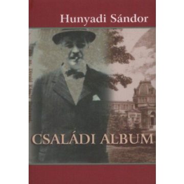 Hunyadi Sándor: Családi album