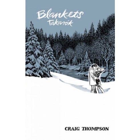 Craig Thompson: Blankets - Takarók