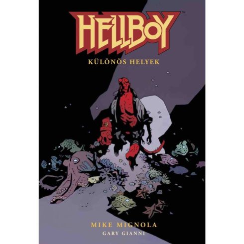 Mike Mignola: Hellboy 4. - Különös helyek