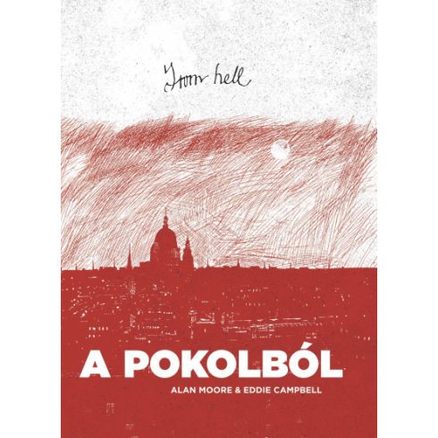 Eddie Campbell, Alan Moore: From hell - A pokolból