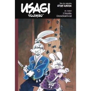Stan Sakai: Usagi Yojimbo 18. - Utazás Dzsótaróval