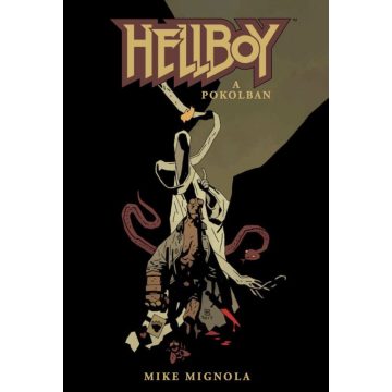 Mike Mignola: Hellboy 8. - A pokolban