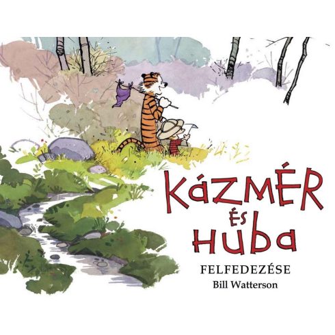 Bill Watterson: Kázmér és Huba felfedezése