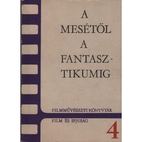   Elek Judit: A mesétől a fantasztikumig (Filmművészeti könyvtár) (antikvár)