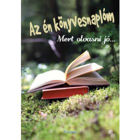   Lengyel Orsolya (szerk.): Az én könyvesnaplóm - Mert olvasni jó... (zöld)