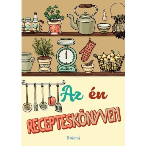 Lengyel Orsolya (szerk.): Az én recepteskönyvem