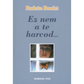 Paulette Boudet: Ez nem a te harcod… (antikvár)