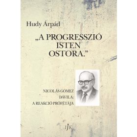 Hudy Árpád: „A progresszió Isten ostora.”