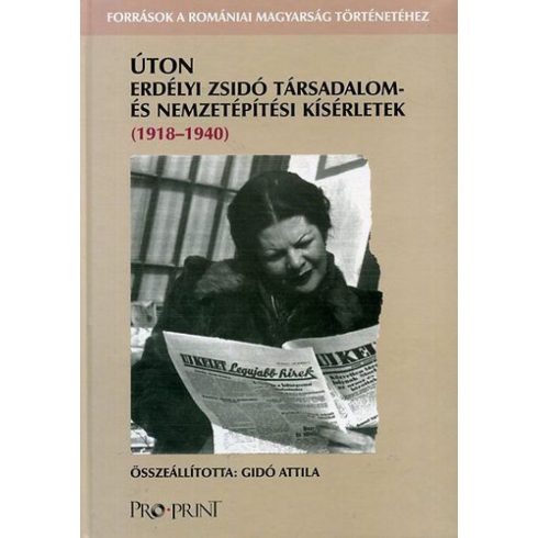 Gidó Attila: Úton. Erdélyi zsidó társadalom- és nemzetépítési kísérletek