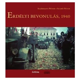 Illésfalvi Péter: Erdélyi bevonulás, 1940