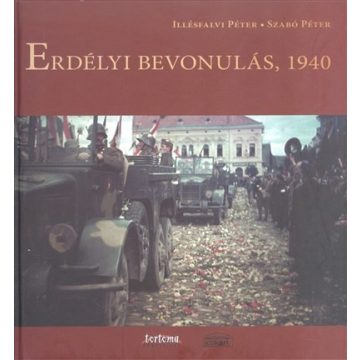 Illésfalvi Péter: ERDÉLYI BEVONULÁS, 1940