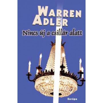 Warren Adler: Nincs új a csillár alatt
