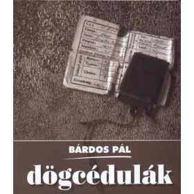 Bárdos Pál Dögcédulák (antikvár)