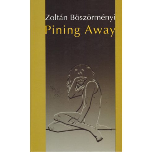 Zoltán Böszörményi: Pining Away