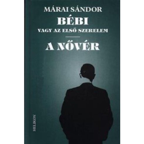 Márai Sándor Bébi vagy az első szerelem-A nővér (antikvár)