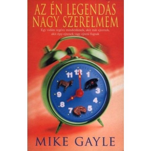 Mike Gayle: Az én legendás nagy szerelmem