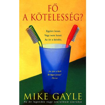 Mike Gayle: Fő a kötelesség?