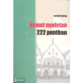 Scheibl György: Német nyelvtan 222 pontban