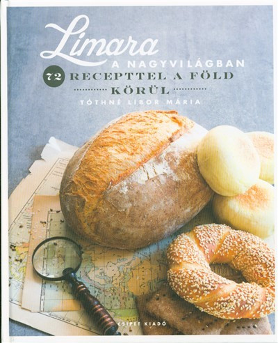 Tóthné Libor Mária: Limara a nagyvilágban /72 recepttel a föld körül