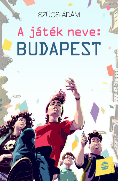 Szűcs Ádám: A játék neve: Budapest