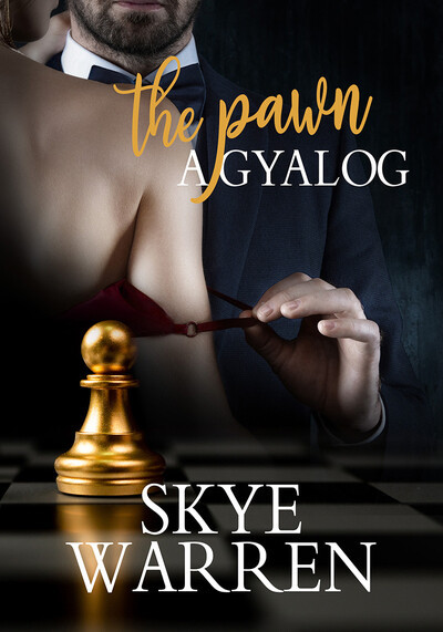 Skye Warren: A gyalog - The Pawn