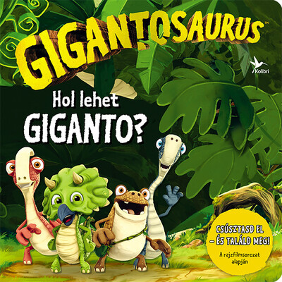: Gigantosaurus - Hol lehet Giganto?