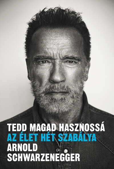 Arnold Schwarzenegger: Tedd magad hasznossá