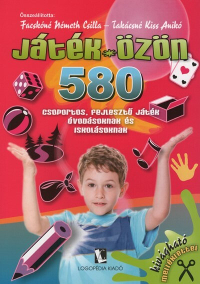 Facskóné Németh Csilla: Játék-özön - 580 csoportos, fejlesztő játék óvodásoknak és iskolásoknak